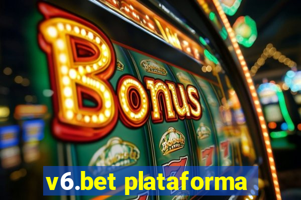 v6.bet plataforma